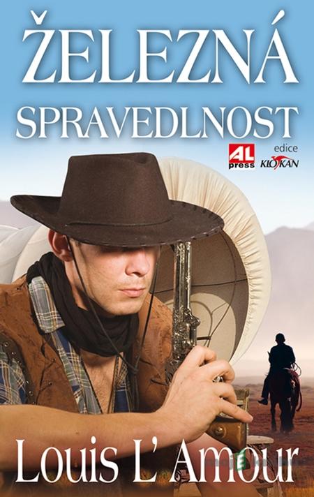 Železná spravedlnost - Louis L´Amour Železná spravedlnost - Louis L´Amour
