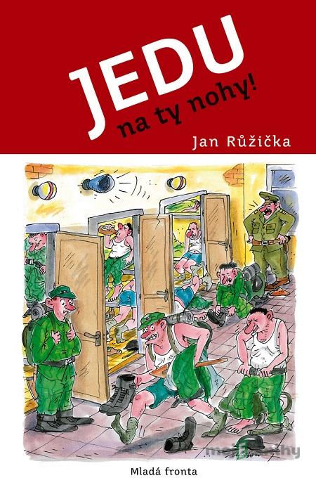 Jedu na ty nohy! - Jan Růžička Jedu na ty nohy! - Jan Růžička