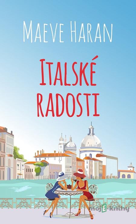 Italské radosti - Maeve Haran Italské radosti - Maeve Haran