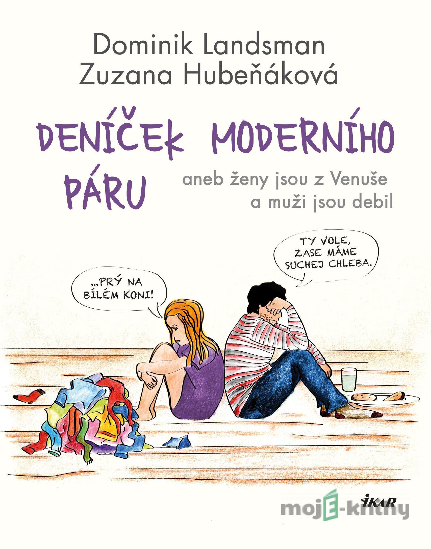 Deníček moderního páru - Dominik Landsman, Zuzana Hubeňáková Deníček moderního páru - Dominik Landsman, Zuzana Hubeňáková