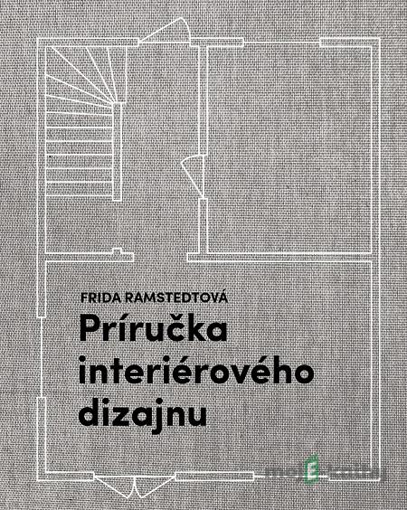 Príručka interiérového dizajnu - Frida Ramstedt Príručka interiérového dizajnu - Frida Ramstedt