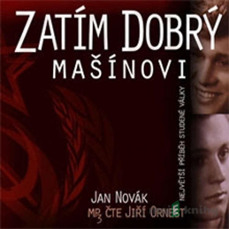 Zatím dobrý - Mašínovi - Jan Novák Zatím dobrý - Mašínovi - Jan Novák