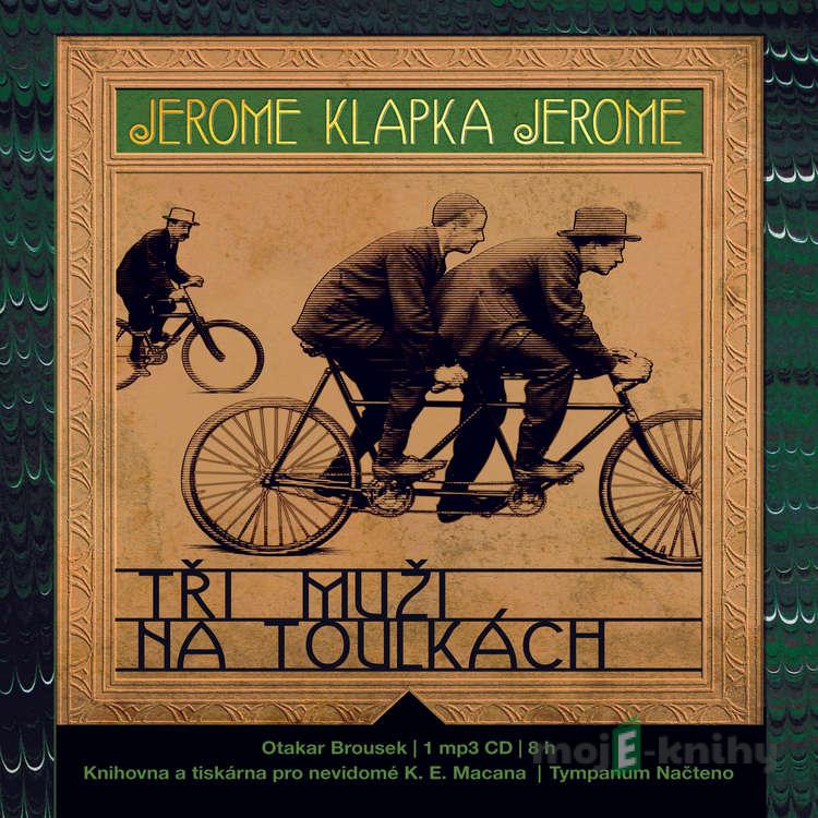 Tři muži na toulkách - Jerome Klapka Jerome Tři muži na toulkách - Jerome Klapka Jerome