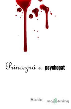 Princezná a psychopat - Maddie