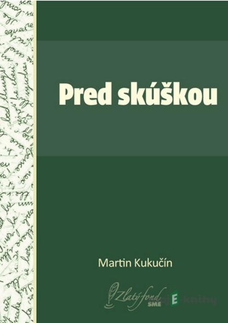 Pred skúškou - Martin Kukučín Pred skúškou - Martin Kukučín