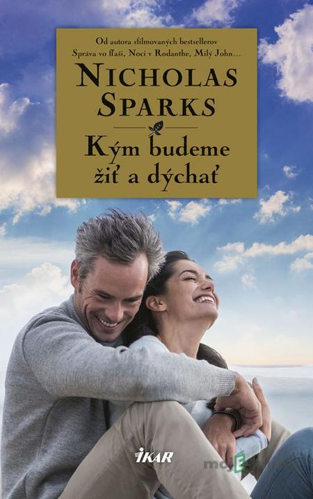 Kým budeme žiť a dýchať - Nicholas Sparks Kým budeme žiť a dýchať - Nicholas Sparks