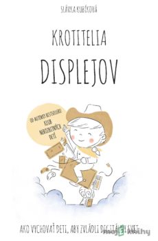 Krotitelia displejov - Slávka Kubíková