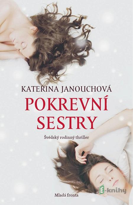 Pokrevní sestry - Kateřina Janouchová Pokrevní sestry - Kateřina Janouchová