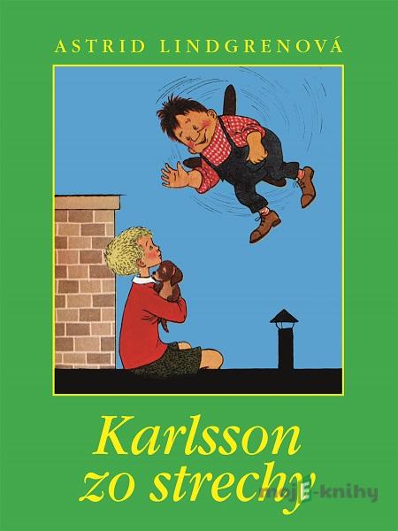 Karlsson zo strechy - Astrid Lindgren Karlsson zo strechy - Astrid Lindgren
