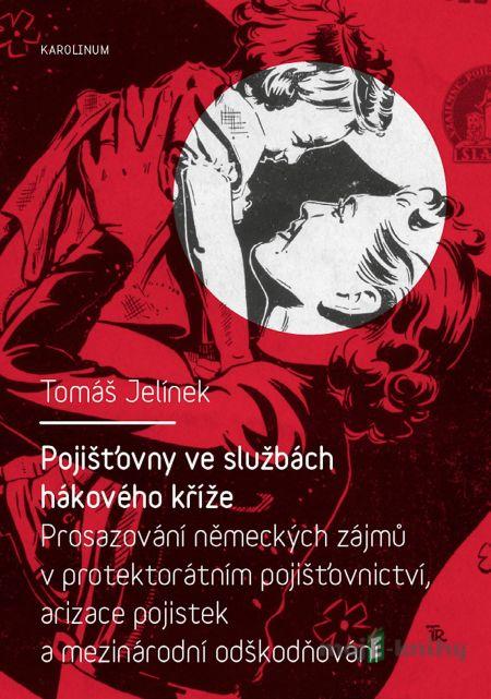 Pojišťovny ve službách hákového kříže - Tomáš Jelínek Pojišťovny ve službách hákového kříže - Tomáš Jelínek