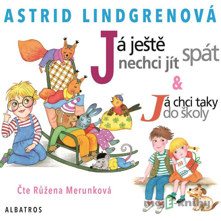 Já ještě nechci jít spát - Astrid Lindgrenová Já ještě nechci jít spát - Astrid Lindgrenová