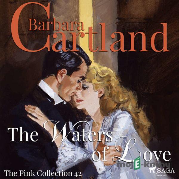 The Waters of Love (Barbara Cartland’s Pink Collection 42) (EN) - Barbara Cartland