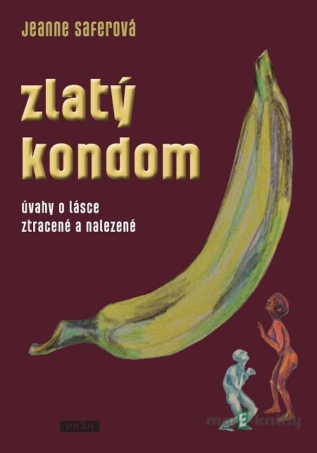 Zlatý kondom - Jeanne Safer Zlatý kondom - Jeanne Safer