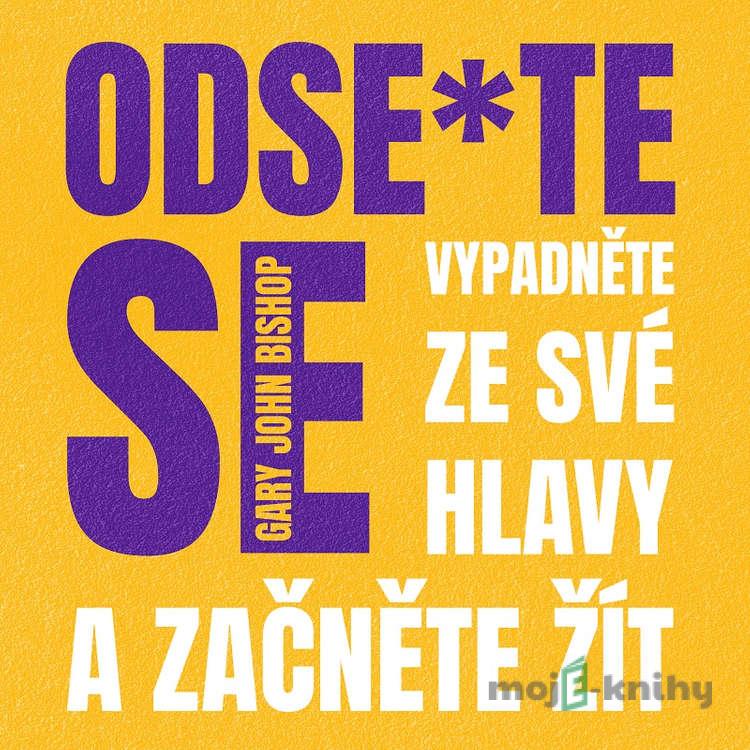Odse*te se - Gary John Bishop Odse*te se - Gary John Bishop