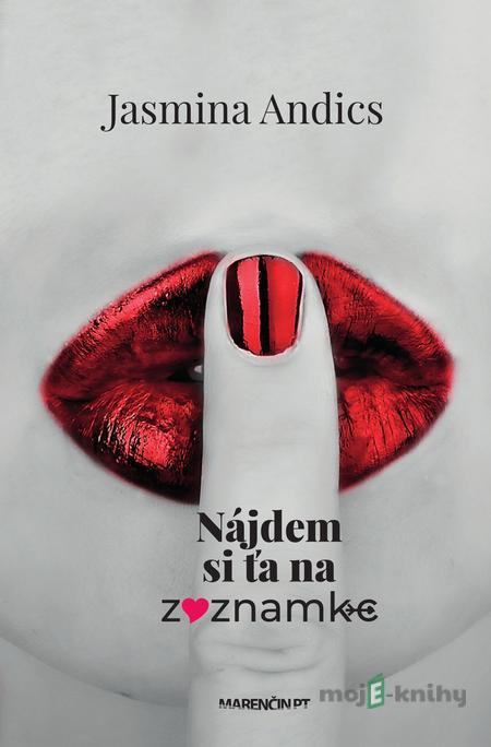 Nájdem si ťa na zoznamke - Jasmina Andics Nájdem si ťa na zoznamke - Jasmina Andics