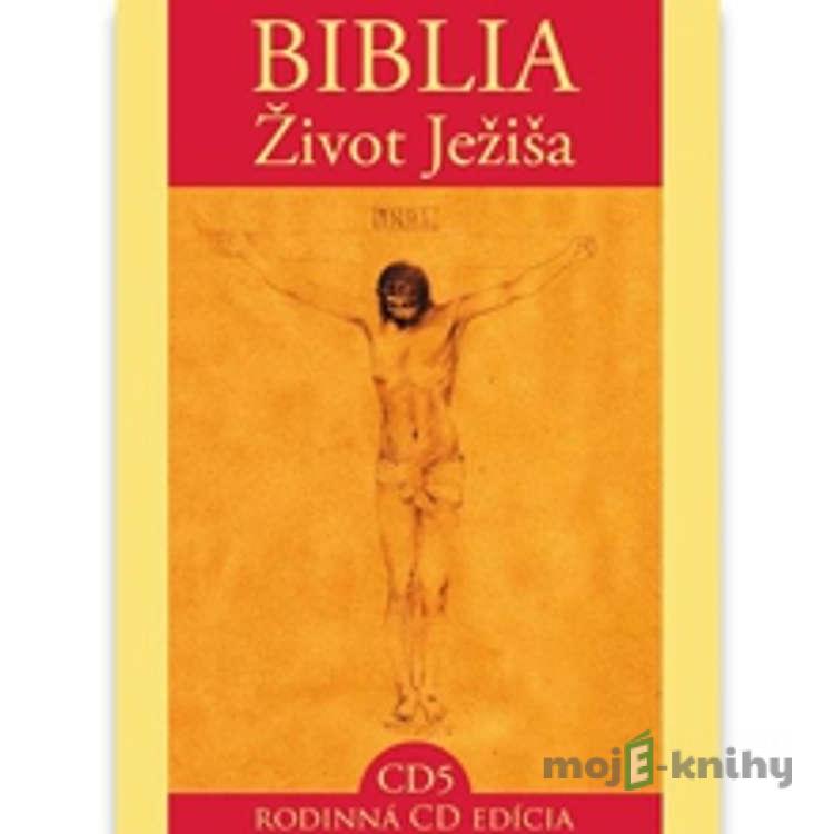 Biblia - Život Ježiša 5 - Rôzni Autori Biblia - Život Ježiša 5 - Rôzni Autori