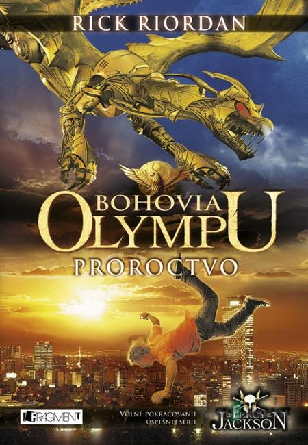Bohovia Olympu – Proroctvo - Rick Riordan Bohovia Olympu – Proroctvo - Rick Riordan