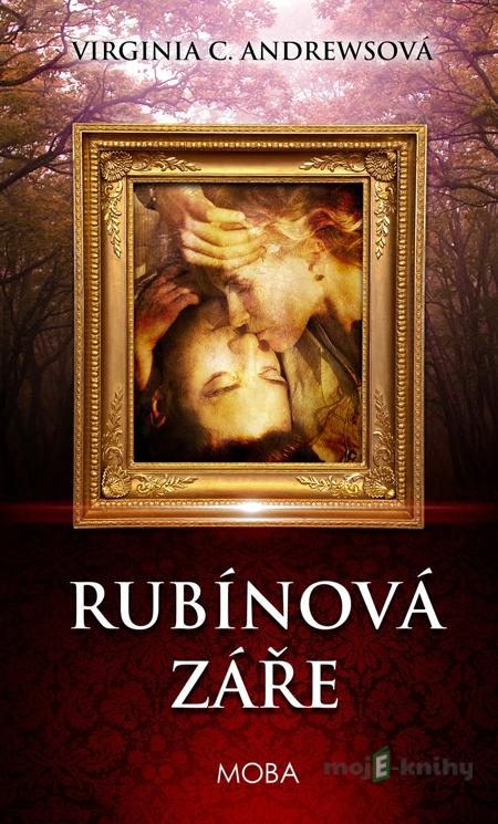 Rubínová záře - Virginia C. Andrewsová Rubínová záře - Virginia C. Andrewsová