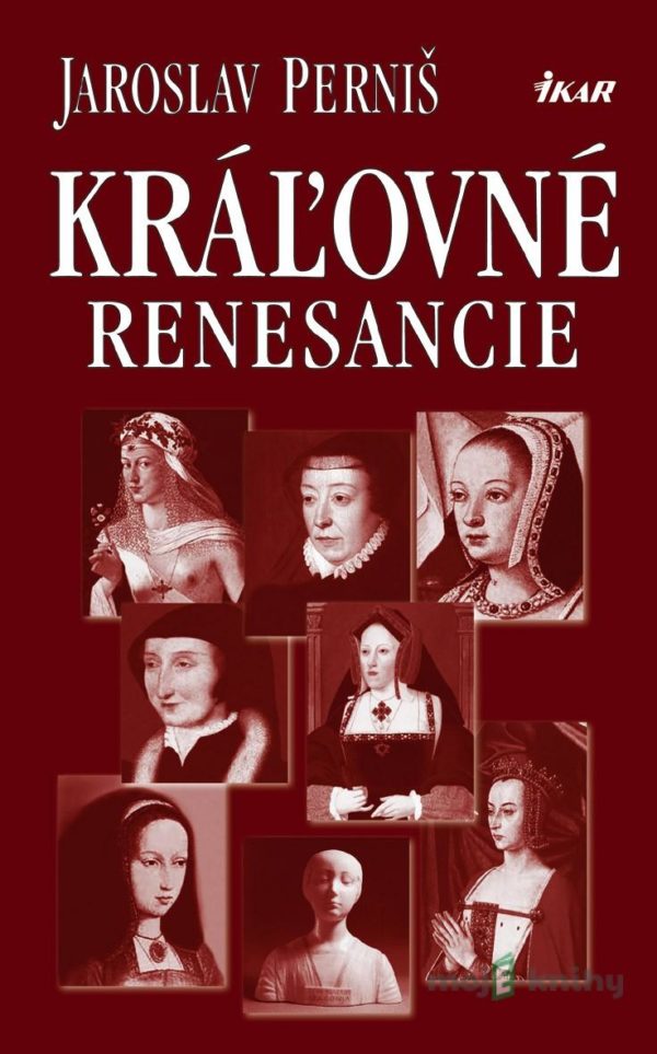 Kráľovné renesancie - Jaroslav Perniš