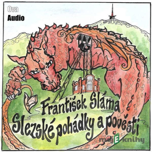 Slezské pohádky a pověsti - František Sláma