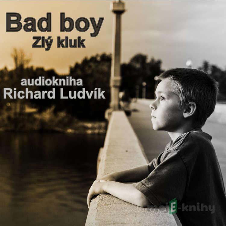 Bad Boy - Richard Ludvík Bad Boy - Richard Ludvík