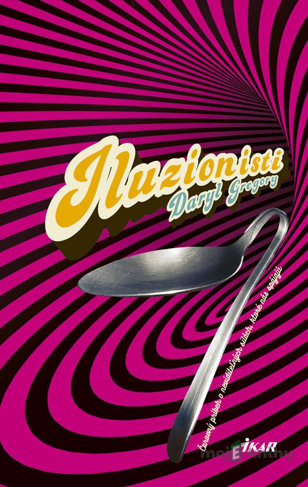 Iluzionisti - Daryl Gregory Iluzionisti - Daryl Gregory