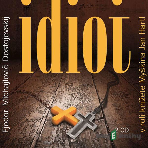 Idiot - Fiodor Michajlovič Dostojevskij