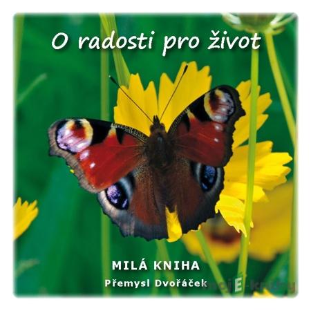 O radosti pro život - Přemysl Dvořáček O radosti pro život - Přemysl Dvořáček