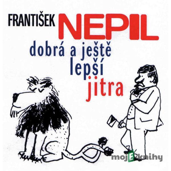 František Nepil v Dobrém jitru - Karel Tejkal