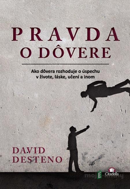 Pravda o dôvere - David deSteno Pravda o dôvere - David deSteno