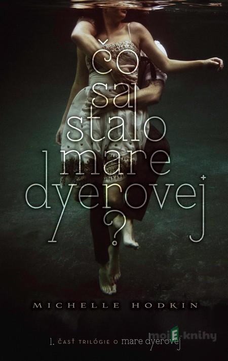 Čo sa stalo Mare Dyerovej - Michelle Hodkin Čo sa stalo Mare Dyerovej - Michelle Hodkin