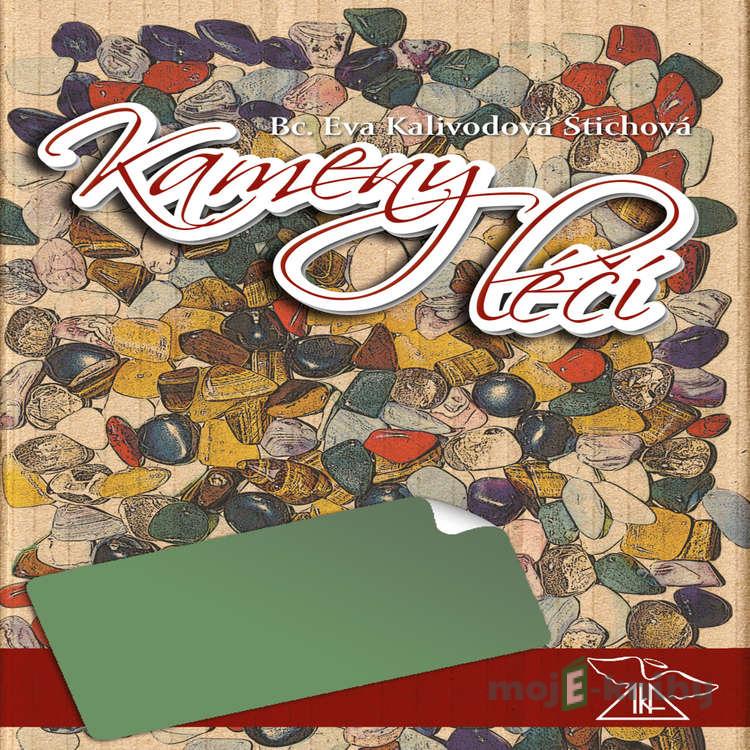 Kameny léčí - Eva Kalivodová Štichová Kameny léčí - Eva Kalivodová Štichová