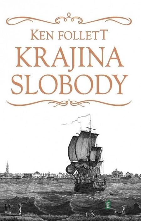 Krajina slobody - Ken Follett Krajina slobody - Ken Follett