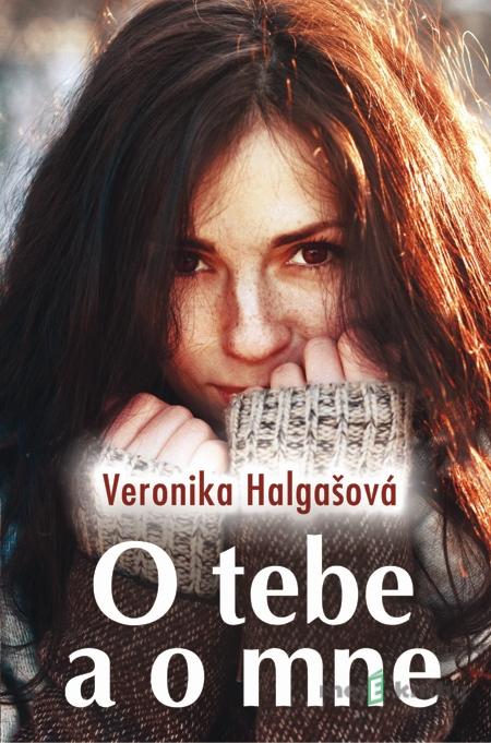 O tebe a o mne - Veronika Halgašová O tebe a o mne - Veronika Halgašová