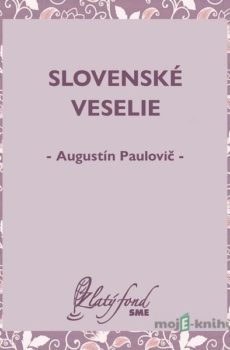 Slovenské veselie - Augustín Paulovič
