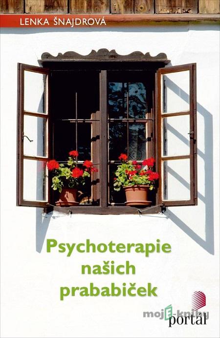 Psychoterapie našich prababiček - Lenka Šnajdrová Psychoterapie našich prababiček - Lenka Šnajdrová