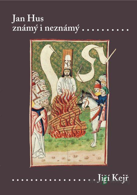 Jan Hus známý i neznámý (Resumé knihy, která nebude napsána) - Jiří Kejř Jan Hus známý i neznámý (Resumé knihy, která nebude napsána) - Jiří Kejř