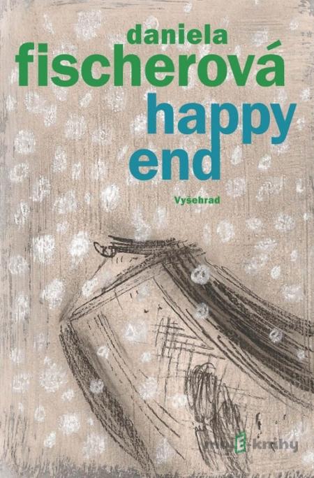 Happy end - Daniela Fischerová Happy end - Daniela Fischerová