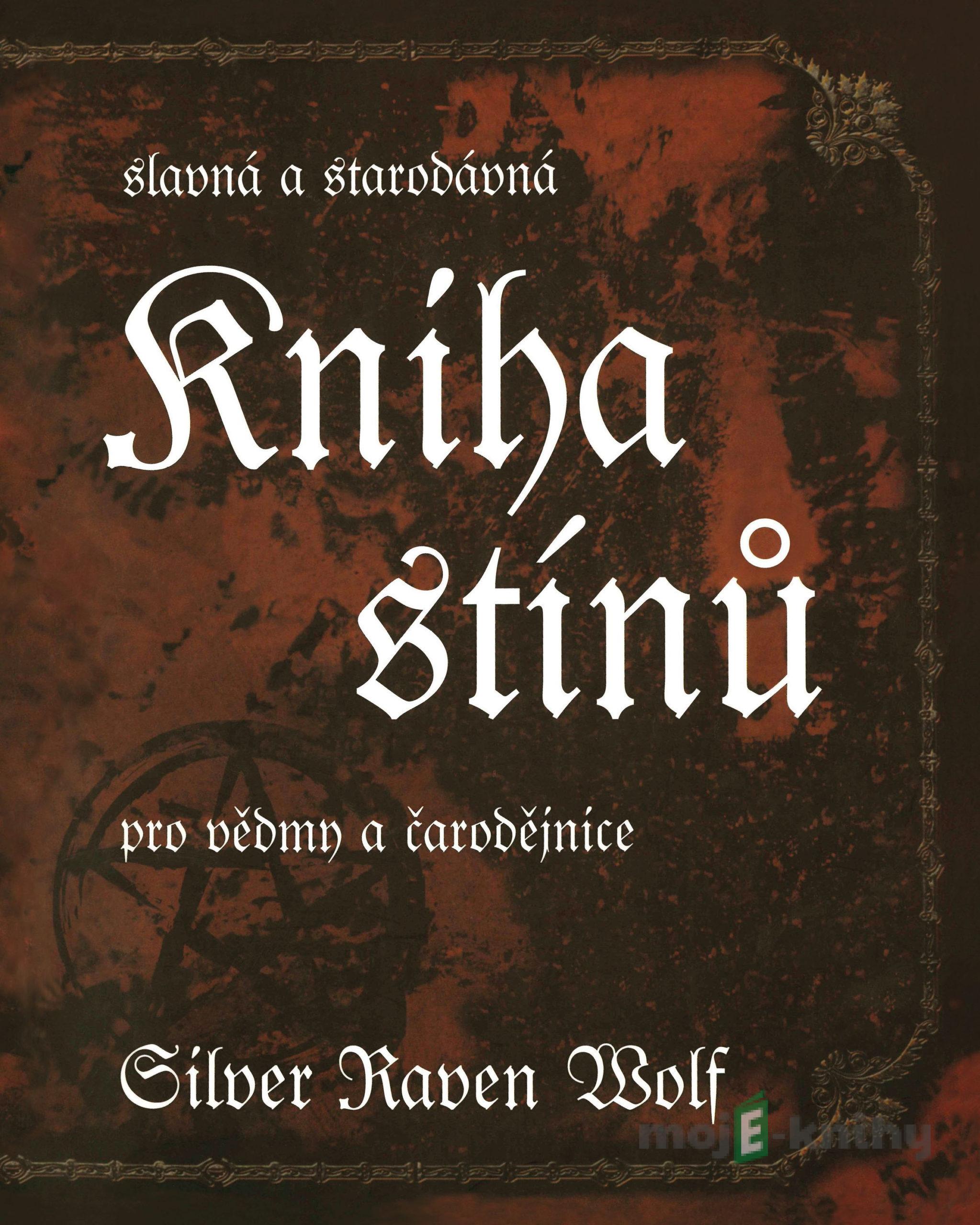 Kniha stínů - Silver RavenWolf Kniha stínů - Silver RavenWolf