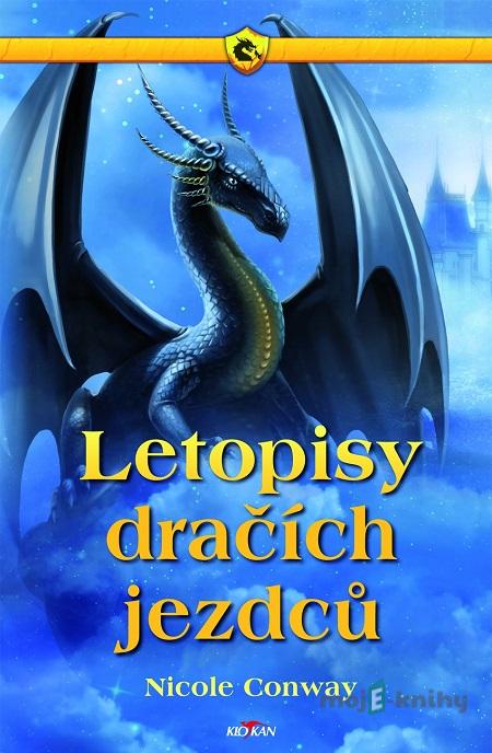 Letopisy dračích jezdců - Nicole Conway Letopisy dračích jezdců - Nicole Conway
