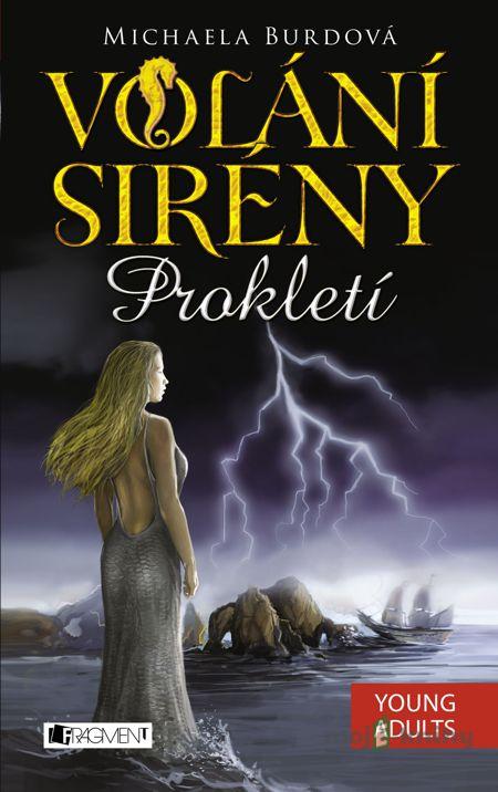 Volání sirény – Prokletí - Michaela Burdová Volání sirény – Prokletí - Michaela Burdová