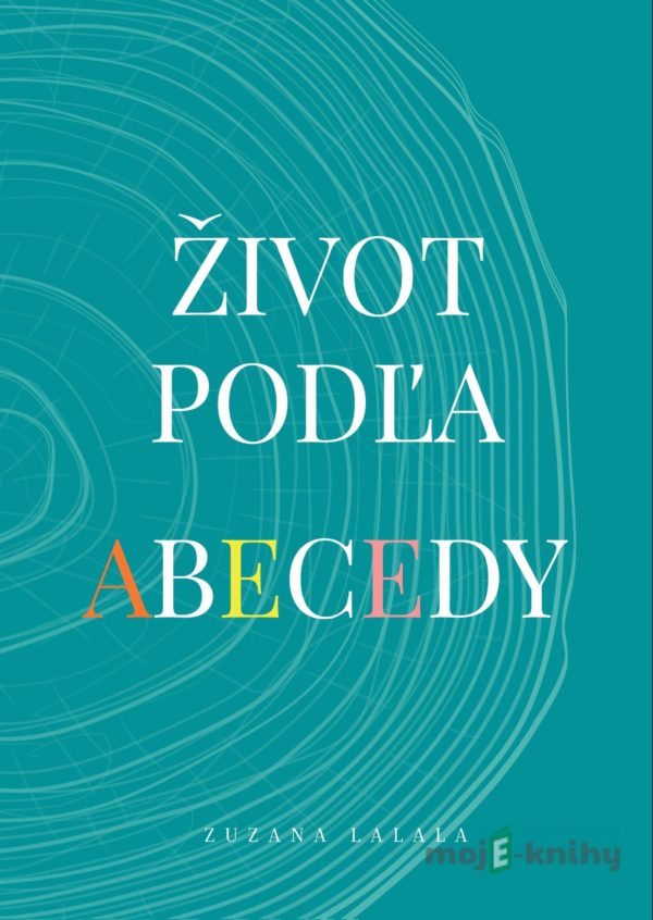 Život podľa abecedy - Zuzana Lalala