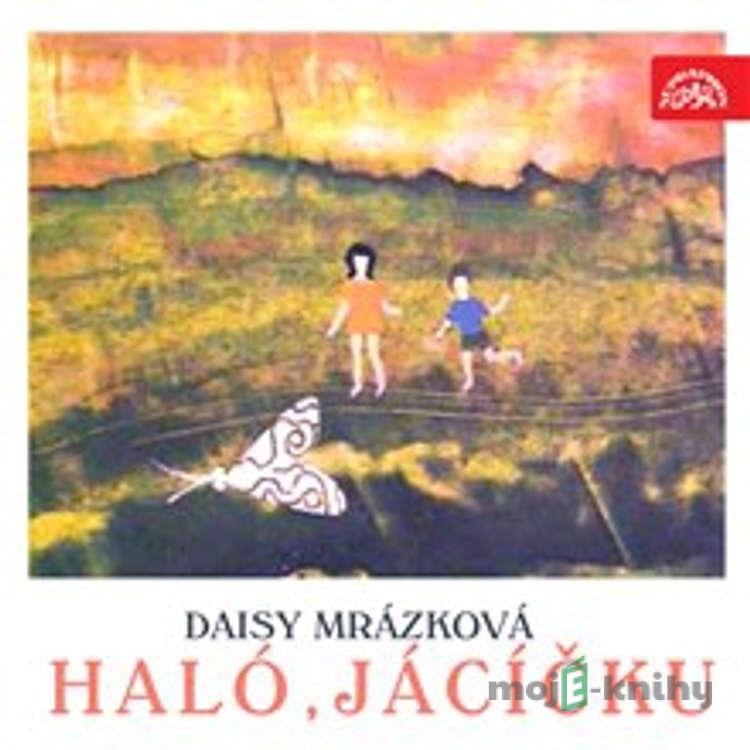 Haló, Jácíčku - Daisy Mrázková Haló, Jácíčku - Daisy Mrázková