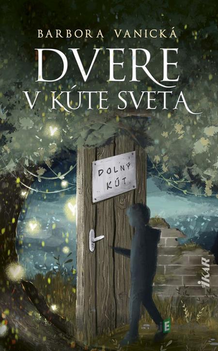 Dvere v kúte sveta - Barbora Vanická Dvere v kúte sveta - Barbora Vanická