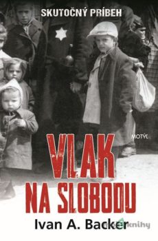 Vlak na slobodu - Ivan A. Backer