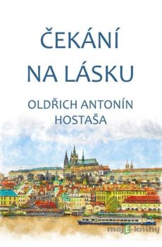 Čekání na lásku - Oldřich Antonín Hostaša