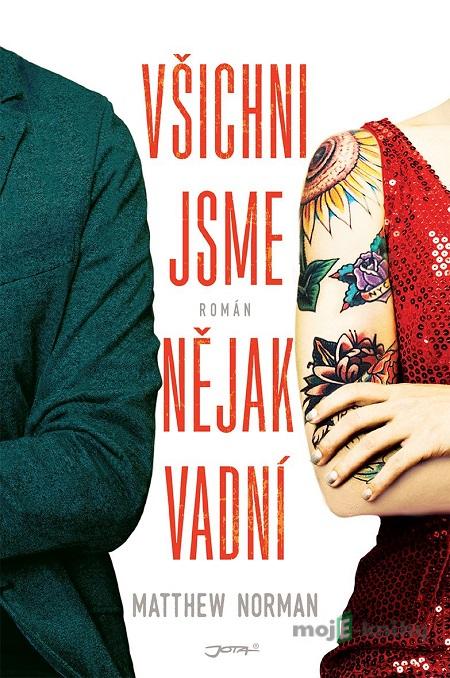 Všichni jsme nějak vadní - Matthew Norman Všichni jsme nějak vadní - Matthew Norman