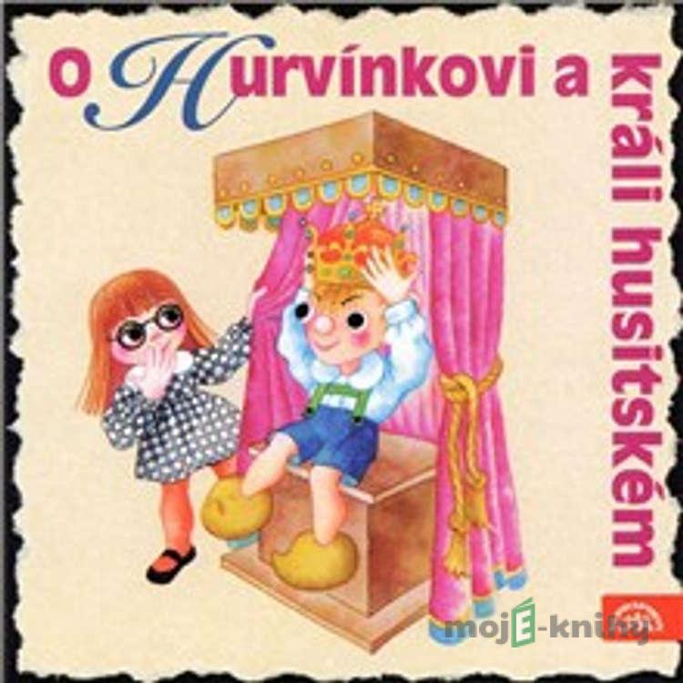 O Hurvínkovi a králi husitském - Helena Štáchová,Pavel Cmíral O Hurvínkovi a králi husitském - Helena Štáchová,Pavel Cmíral