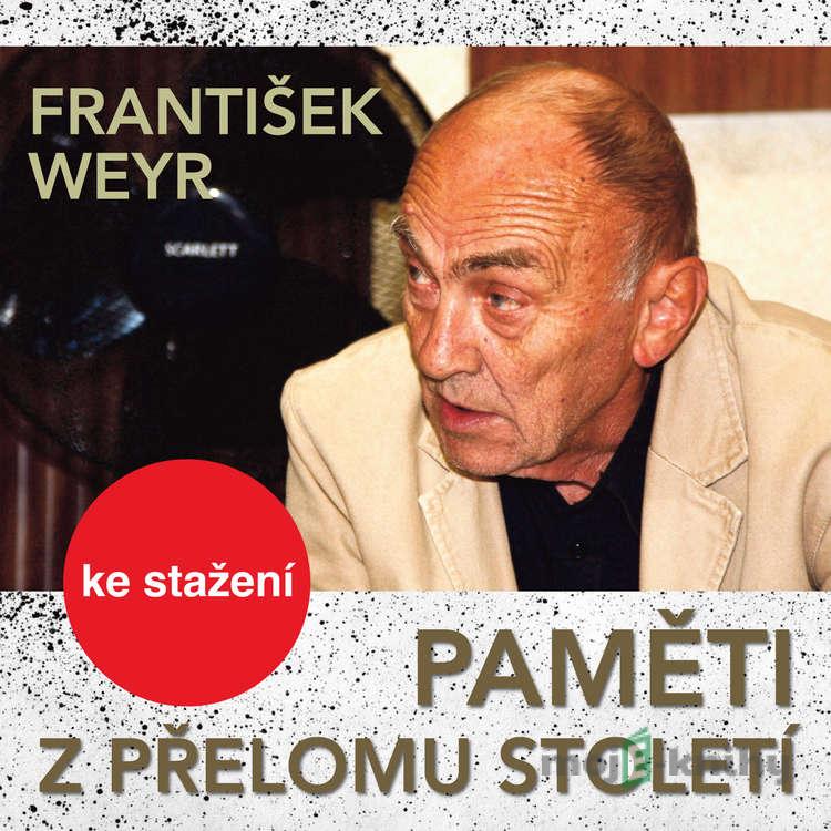 Paměti z přelomu století - František Weyr Paměti z přelomu století - František Weyr