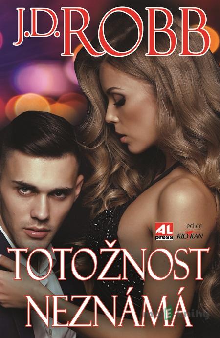 Totožnost neznámá - J.D. Robb Totožnost neznámá - J.D. Robb